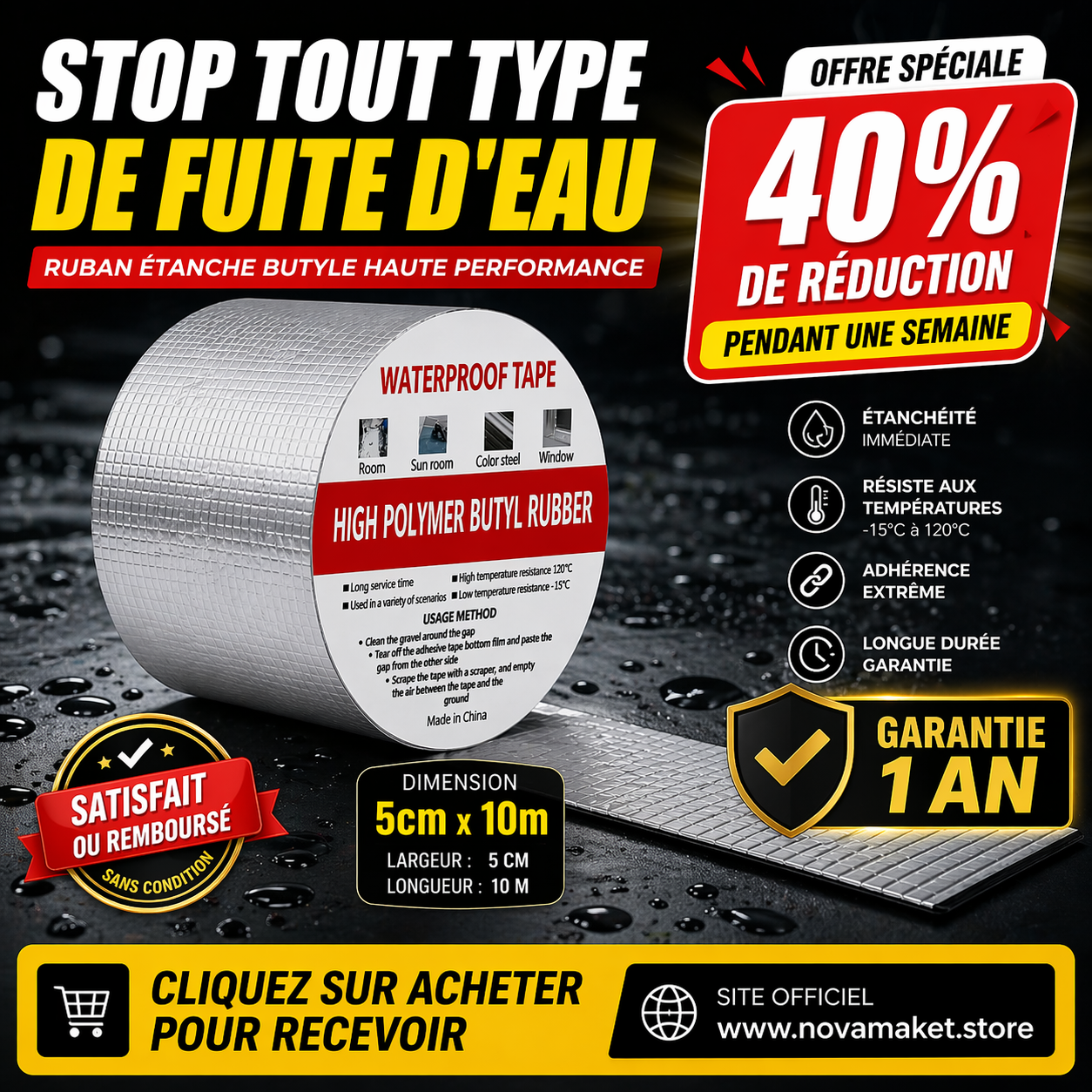 RUBAN ÉTANCHE ULTRA PUISSANT — STOP AUX FUITES D’EAU EN 2 MINUTES
Application simple sans outils
Dimensions : 5 cm x 10 m
Température supportée : -40°C à +120°C